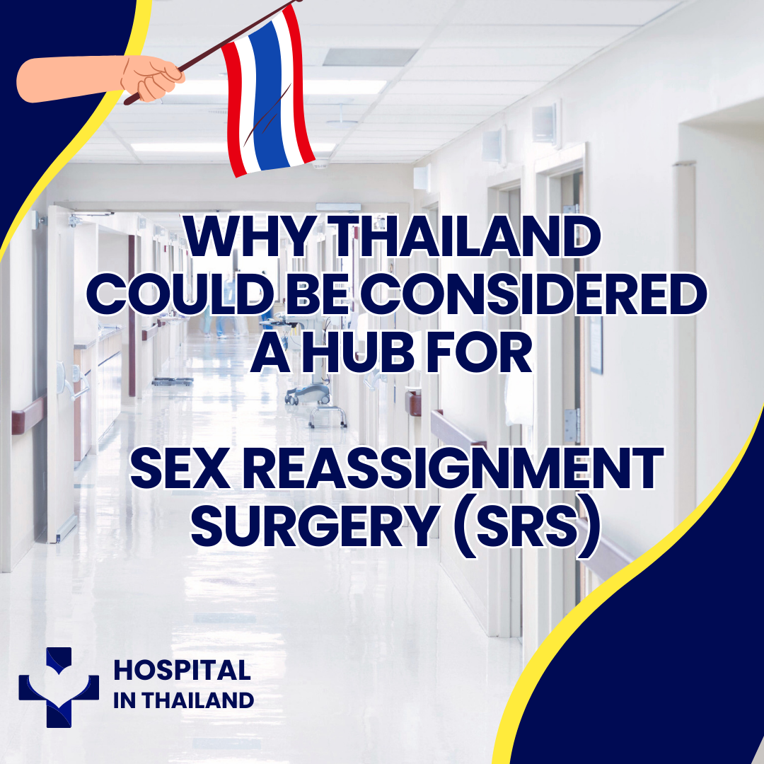 why Thailand could be considered a hub for sex reassignment surgery (SRS)